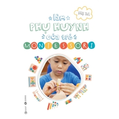 Làm phụ huynh của trẻ Montessori - Thái Hà - 99k