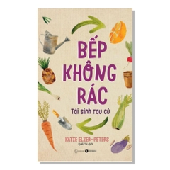 Bếp không rác - tái sinh rau củ - Thái Hà Books - 139k