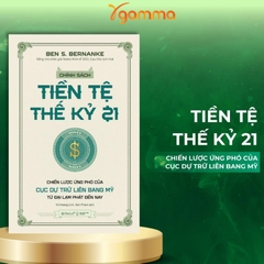 Chính Sách Tiền Tệ Thế Kỷ 21 - Chiến Lược Ứng Phó Của Cục Dự Trữ Liên Bang Mỹ Từ Đại Lạm Phát Tới Nay - Alphabooks 325k