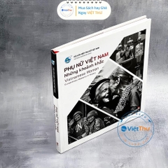 Phụ Nữ Việt Nam - Những Khoảnh Khắc - Bìa cứng - NXB Phụ Nữ - 299k
