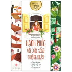 Hạnh Phúc Với Cuộc Sống Thường Ngày - NXB Phụ Nữ 149k