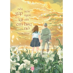 Nếu Gặp Lại Em Trên Ngọn Đồi Hoa Nở (Light Novel) - AZVietNam