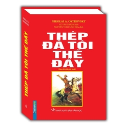 Thép đã tôi thế đấy (bản dịch đây đủ nhất) - bìa cứng - MT 150k