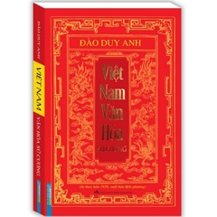 Việt Nam văn hóa sử cương - Đào Duy Anh (in theo bản 1938 , xuất bản Bốn Phương) - MT 150k