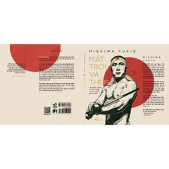 Mặt trời và thép: Về nghệ thuật, hành động, và cái chết nghi thức (Mishima Yukio) - Nhã Nam