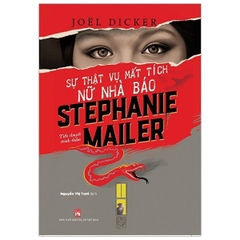 Sự Thật Vụ Mất Tích Nữ Nhà Báo Stephanie Mailer - NXB Phụ Nữ 249k