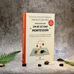 Nuôi Dạy Con Theo Phương Pháp Montessori: Em Bé Sơ Sinh Từ 0-1 Tuổi - NXB Phụ Nữ 220k