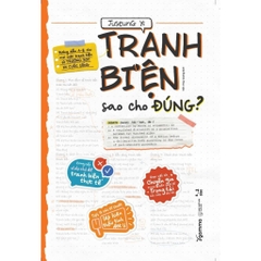 Tranh Biện Sao Cho Đúng - Hướng Dẫn Tranh Biện A-Z - Alpha Books 169k