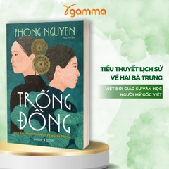 Trống Đồng - Tiểu Thuyết Lịch Sử Về Hai Bà Trưng - AlphaBooks 235k