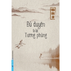 Đủ Duyên Ta Lại Tương Phùng - First News 68k