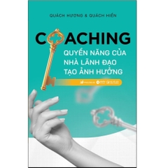 COACHING - Quyền Năng Của Nhà Lãnh Đạo Tạo Ảnh Hưởng - AlphaBooks 199k