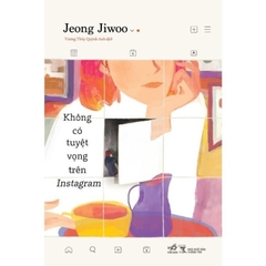 Không Có Tuyệt Vọng Trên Instagram (Jeong Jiwoo)  - Nhã Nam 145,000