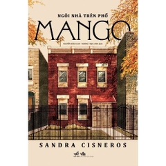 Ngôi Nhà Trên Phố Mango (Sandra Cisneros) (Nhã Nam) 98k