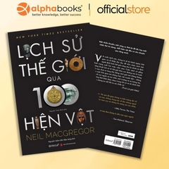 Lịch Sử Thế Giới Qua 100 Hiện Vật - AlphaBooks 389k