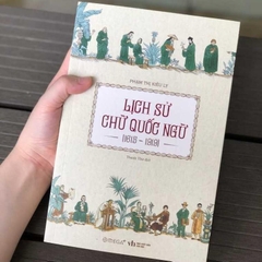 Lịch sử Chữ Quốc Ngữ (1615-1919) (by Phạm Thị Kiều Ly) - AlphaBooks 268k