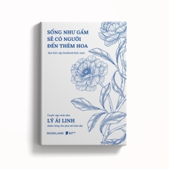 Sống Như Gấm Sẽ Có Người Đến Thêm Hoa - AZVietNam 99k