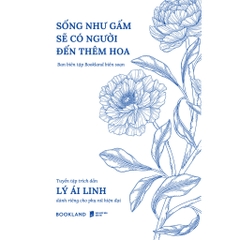 Sống Như Gấm Sẽ Có Người Đến Thêm Hoa - AZVietNam 99k