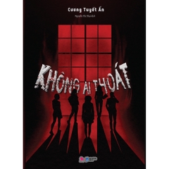 Không Ai Thoát (Trinh thám Trung Quốc) - Bách Việt 169k