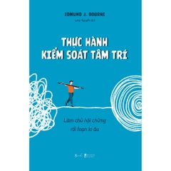 Thực Hành Kiểm Soát Tâm Trí: Làm Chủ Hội Chứng Rối Loạn Lo Âu - AZVietNam 150k