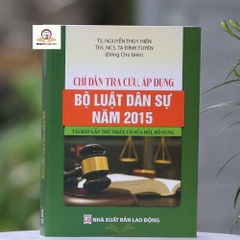 Chỉ dẫn tra cứu, áp dụng Bộ luật Dân sự năm 2015 ( Tái bản lần thứ nhất, có sửa đổi, bổ sung) 550k (DH)