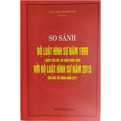 So sánh bộ luật hình sự năm 1999 với bộ luật hình sự năm 2015 - 300k (DH)