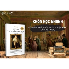 Đọc Hiểu Tác Phẩm Hội Họa - Khám Phá Ngôn Ngữ Biểu Đạt Cơ Bản Nhất Của Hội Họa - AlphaBooks 235k