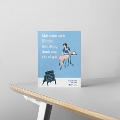 Một Cuốn Sách Lễ Nghi Hữu Dụng Dành Cho Các Cô Gái - 70+ Quy Tắc Xã Giao Thanh Lịch Của Quý Cô Hiện Đại-AZVietNam 119k