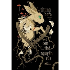 Con thỏ nguyền rủa (Cursed Bunny) (Chung Bora) (Nhã Nam) 138k