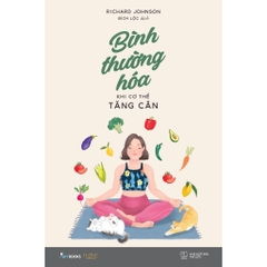 Bình Thường Hóa Khi Cơ Thể Tăng Cân - AZVietNam 149k