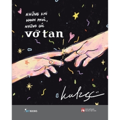 Những Khi Hạnh Phúc, Những Lúc Vỡ Tan - Kulzsc - AZVietNam