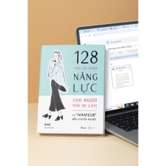 128 Mẹo Cải Thiện Năng Lực Cho Người Mới Đi Làm - Từ "Amateur" Đến Chuyên Nghiệp - AZVietNam 109k