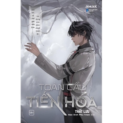 Toàn cầu tiến hóa (Sau khi cả thế giới tiến hóa, tôi đứng trên đỉnh chuỗi thức ăn) - AMAK