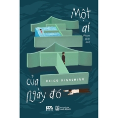 MỘT AI CỦA NGÀY ĐÓ (Văn học Trinh thám) Keigo Higashino - Waka 179k