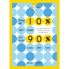 Đừng Để 10% Bất Hạnh Hủy Hoại 90% Cuộc Đời Bạn - AZVietNam 119k