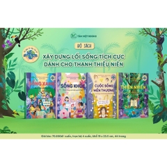 Xây Dựng Lối Sống Tích Cực Dành Cho Thanh Thiếu Niên - Giúp Nâng Cao Chất Lượng Cuộc Sống - Tân Việt