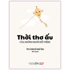 Thời Thơ Ấu Của Những Người Nổi Tiếng - Tân Việt 150k