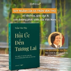 Hồi Ức Đến Tương Lai - Suy ngẫm về văn hóa, giáo dục và con đường phát triển của Việt Nam (AlphaBooks) 289k