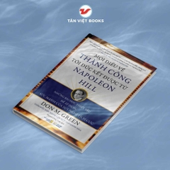 Mọi Điều Về Thành Công Tôi Đúc Kết Được Từ Napoleon Hill - Don M. Green - Tân Việt 115k