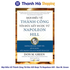 Mọi Điều Về Thành Công Tôi Đúc Kết Được Từ Napoleon Hill - Don M. Green - Tân Việt 115k