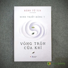 Minh triết Đông y Vòng tròn của khí - Bành Tử Ích - Huy Hoàng 320k