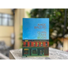 Khúc ballad cho quán cafe buồn - Carson McCuller - Tao Đàn 180k