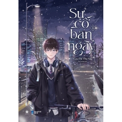 Sự Cố Ban Ngày (Tập 1) - Tiểu thuyết boylove - AZ