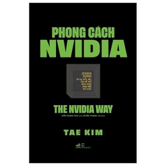 Phong Cách NVIDIA - The NVIDIA Way - Nhã Nam 250k
