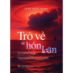 Trở về từ hỗn loạn - Tác giả Trần Nhật Minh - TTT 245k