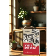 Sự Thật Về Nạn Đói Năm 1945 - Qua Tư Liệu Và Ký Ức Lịch Sử - NXB CTQG SỰ THẬT - AL