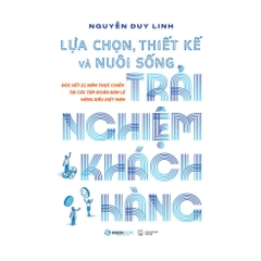 Lựa Chọn, Thiết Kế Và Nuôi Sống Trải Nghiệm Khách Hàng - SGB 169k