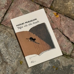 Nghề Viết Tiểu Thuyết ( Haruki Murakami) 156K - Nhã Nam