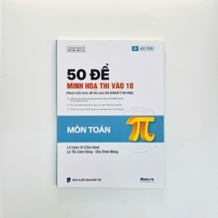50 Đề Minh Hoạ Thi Vào 10 Môn Toán (Theo Cấu Trúc Đề Thi Của Sở GD&ĐT Hà Nội)  - MB 200k