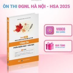 ôn thi đánh giá năng lực Hà Nội Tổng ôn phần ngôn ngữ Văn Học -( HSA - Văn )- MB 250k