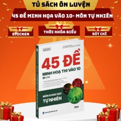 45 Đề minh họa thi vào 10 môn Khoa học tự nhiên - 200k - MB